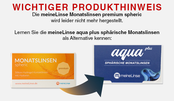 meineLinse comfort und premium Monatslinsen werden nicht mehr hergestellt. Wir empfehlen den Wechsel auf die meineLinse aqua plus Monatslinsen