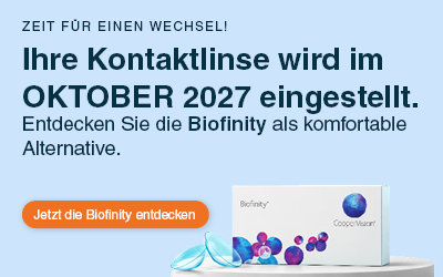 Zeit für einen Wechsel! Ihre Kontaktlinse wird im Oktober 2027 eingestellt. Entdecken Sie die Biofinity als komfortable Alternative.