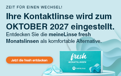 Zeit für einen Wechsel! Ihre Kontaktlinse wird im Oktober 2027 eingestellt. Entdecken Sie die meineLinse fresh Monatslinsen als komfortable Alternative.