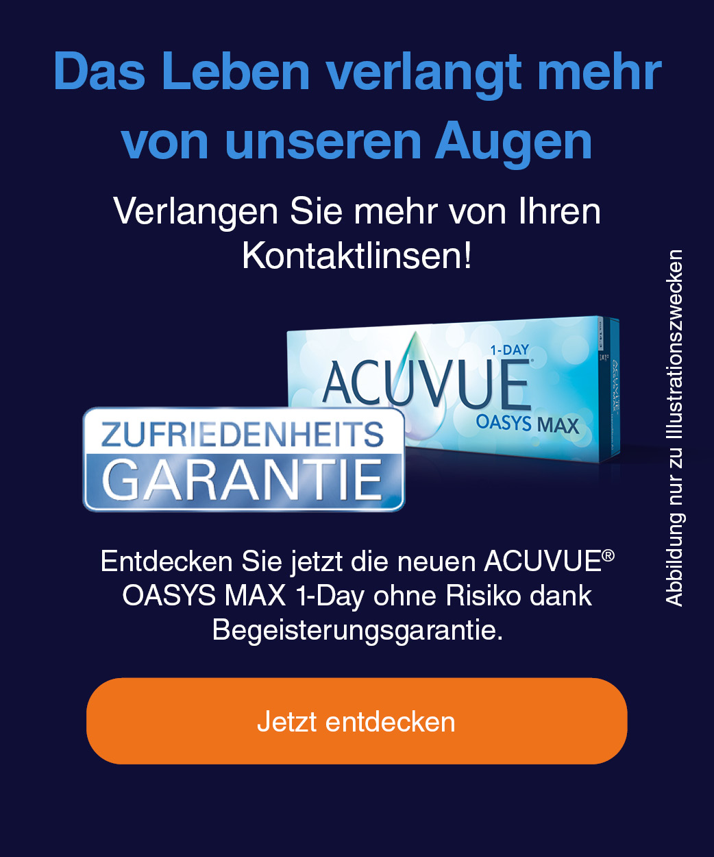 Das Leben verlangt mehr von unseren Augen. Verlangen Sie mehr von ihren Kontaktlinsen! Acuvue oasys Max 1-Dax